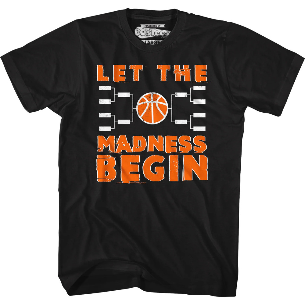 Let The Madness Begin March Madness Tshirt